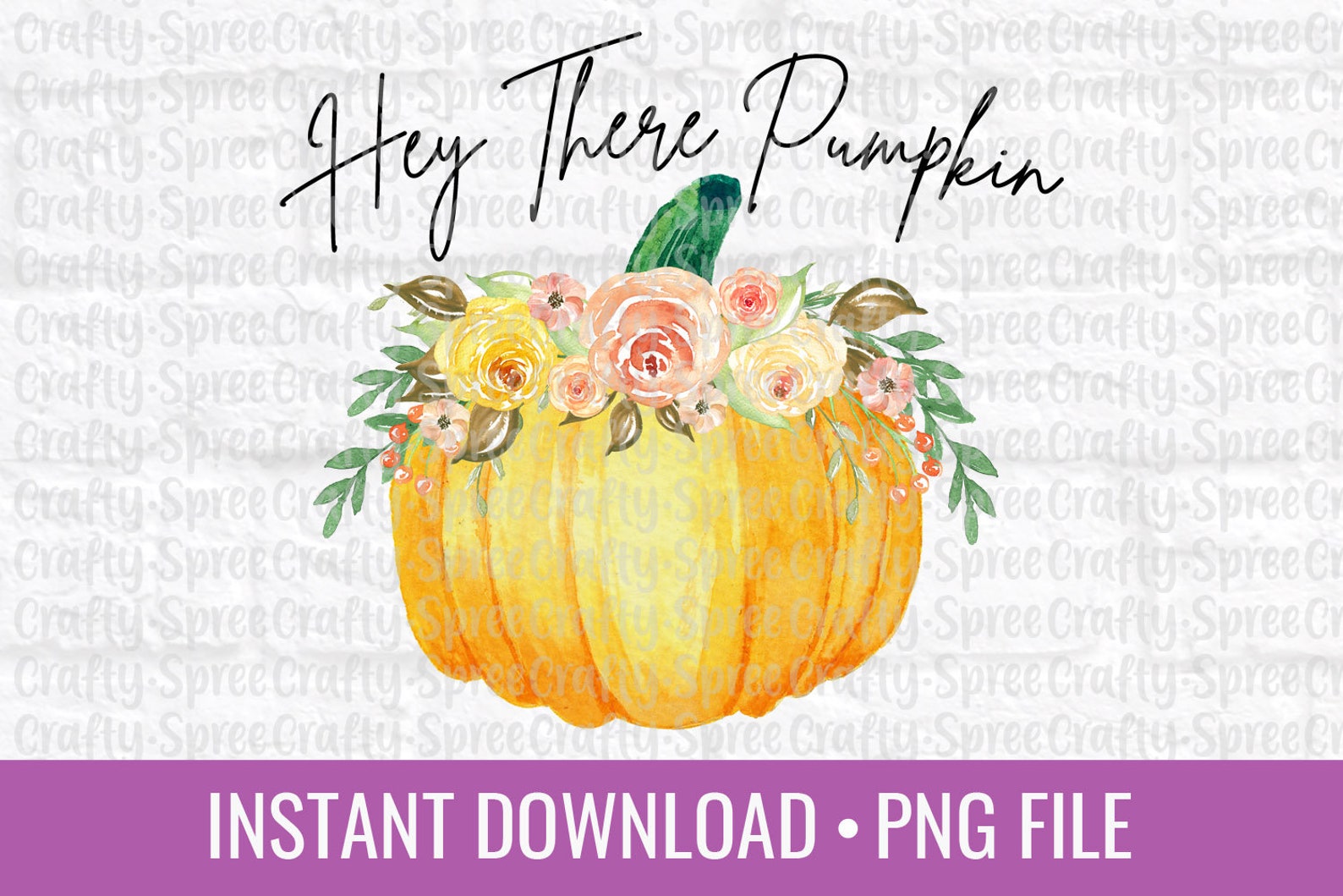 Hey There Pumpkin Floral PNG Instant Download File Sublimation DTG ...