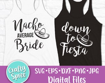 Nacho Average Bride Svg - Down to Fiesta Svg - Fiesta Bachelorette Svg - Fiesta Svg Bundel - Commercieel Gebruik - DXF, PNG, EPS