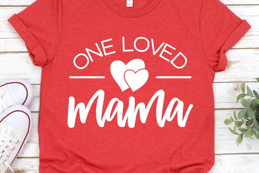 One Loved Mama Valentine's Day SVG PNG DXF Cut File Instant Download ...