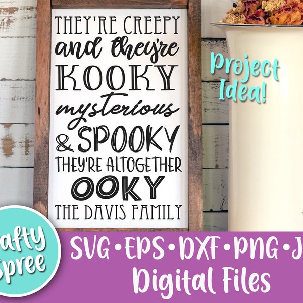 They're Creepy and They're Kooky Mysterious and Spooky They're Altogether Ooky Family Sign SVG PNG DXF Cut File Instant Download File