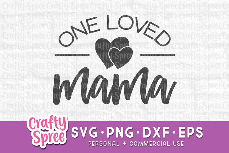 One Loved Mama Valentine's Day SVG PNG DXF Cut File Instant Download ...