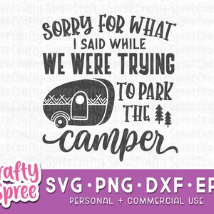 Przepraszam Camper SVG - Przepraszam za to, co powiedziałem, gdy próbowaliśmy zaparkować Camper SVG - Camping SVG - Znak kempingowy SVG - Wiadro kempingowe SVG