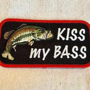 KISS my BASS PATCH iron-on embroidered applique Fishing joke humor gift Largemouth Fish