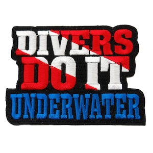Divers Do It Underwater Scuba Diving Patch: Embroidered Diver Down Flag Emblem