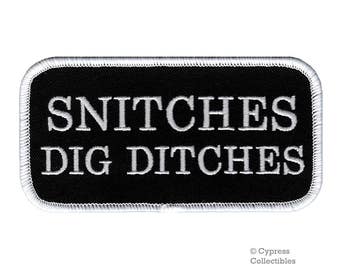 Snitches Dig Ditches BIKER PATCH iron-on embroidered applique nametag motorcycle emblem saying humor