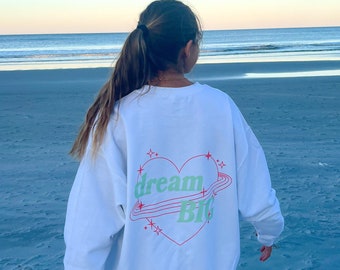 Dream Big Crewneck - , Trendy Crewneck, Oversized Crewneck, Gift for Her, Aesthetic Sweatshirt