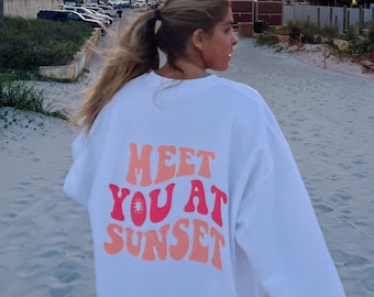 Meet You At Sunset Crewneck - Front & Back Design