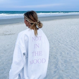 Not In The Mood Crewneck , Trendy Crewneck, Oversized Crewneck, Gift for Her, Aesthetic Sweatshirt image 1