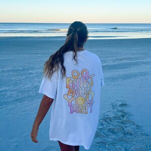Do What Makes You Happy Shirt -