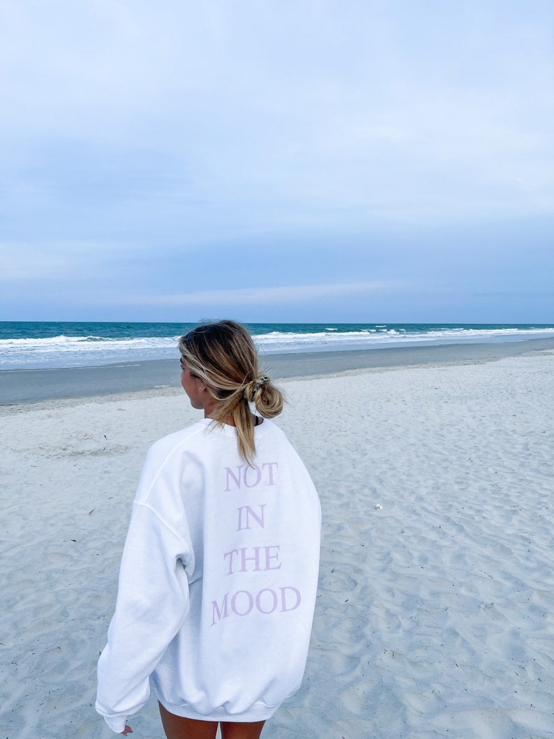 Not In The Mood Crewneck , Trendy Crewneck, Oversized Crewneck, Gift for Her, Aesthetic Sweatshirt image 1