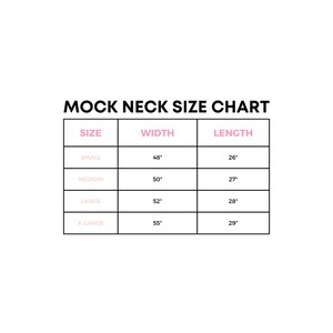 May include: A size chart for mock neck tops, with measurements in inches. The chart includes sizes Small, Medium, Large, and X-Large, with corresponding width and length measurements. The text "MOCK NECK SIZE CHART" is at the top.