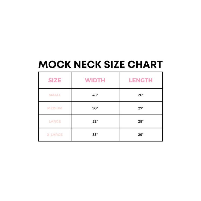 May include: A size chart for mock neck tops, with measurements in inches. The chart includes sizes Small, Medium, Large, and X-Large, with corresponding width and length measurements. The text "MOCK NECK SIZE CHART" is at the top.