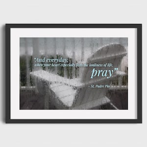 Digital Download Print, Padre Pio Quote,Print Yourself,Catholic, Saints, Can be printed as 4x6, 6x9, 8x12, 12x18, 16x24, 20x30, 24x36 print