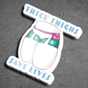 Thick Thighs Save Lives Stickers