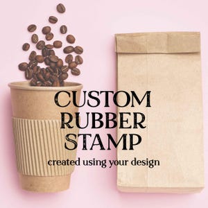 Coffee Shop Rubber Ink Stamp – Personalized Rubber Stamp for Roasters - customized Coffee Cups, Bags & Sleeves. Eco-friendly Food Packaging