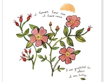 Rosehip Affirmation Illustration - I Honor Myself and Am Grateful For Where I Am - Archival Watercolor 6x6 or 8x8 Art Print