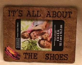 Wizard of Oz inspired quote It's all about the shoes wood burned 4x6 wooden photo frame