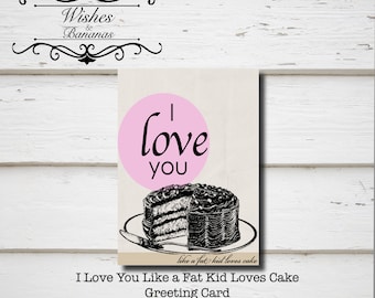 I Love You Like a Fat Kid Loves Cake Blank Grußkarte | Rap Lyric Notecard | Songtext von 50 Cent Digitale Datei | Druckbar | Sofort Download