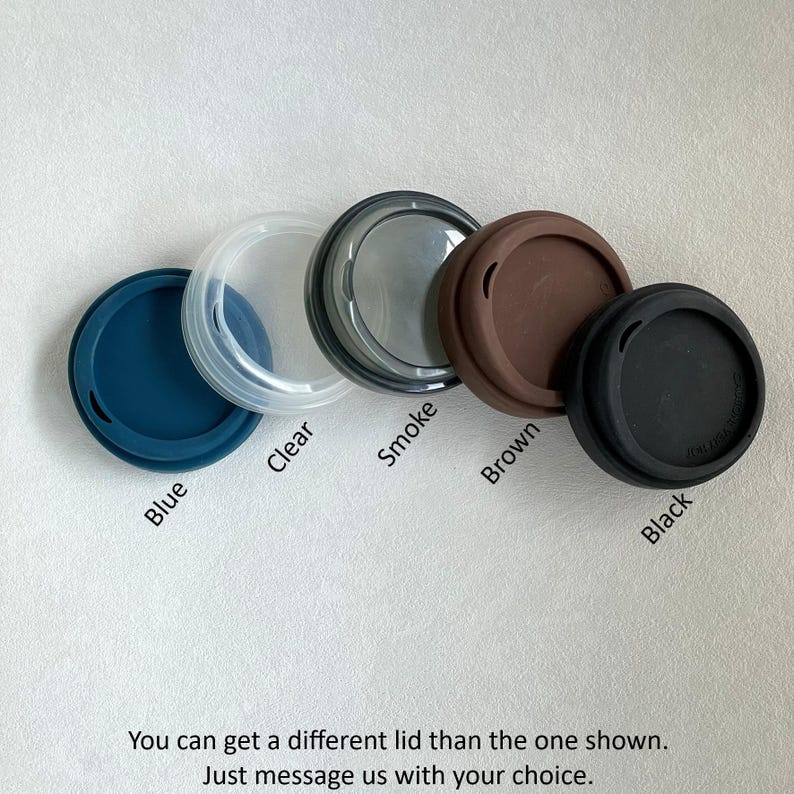 Available Travel Mug lids including Blue, Clear, Smoke, Brown, and Black.
You can get a different lid than the one shown. Just message us with your choice.