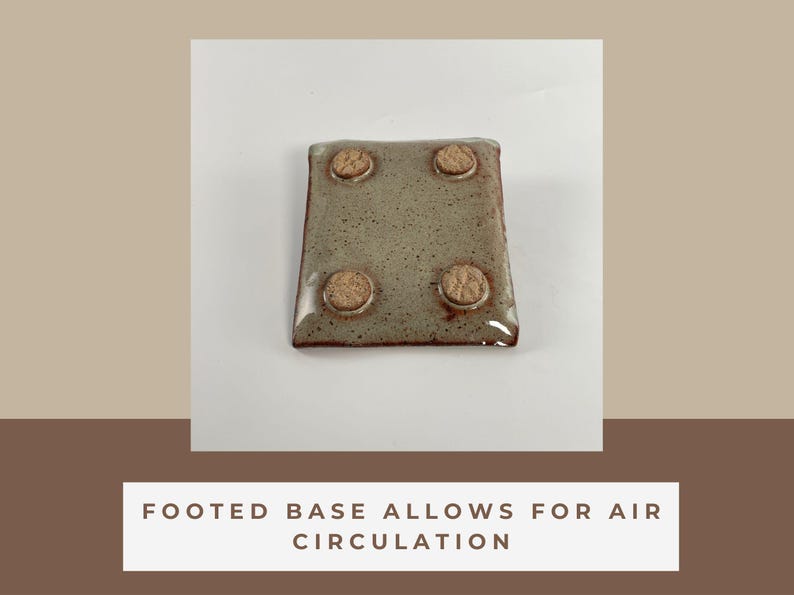 The footed base of a Soap Dish is showing words stating:
Footed base allows for air circulation.