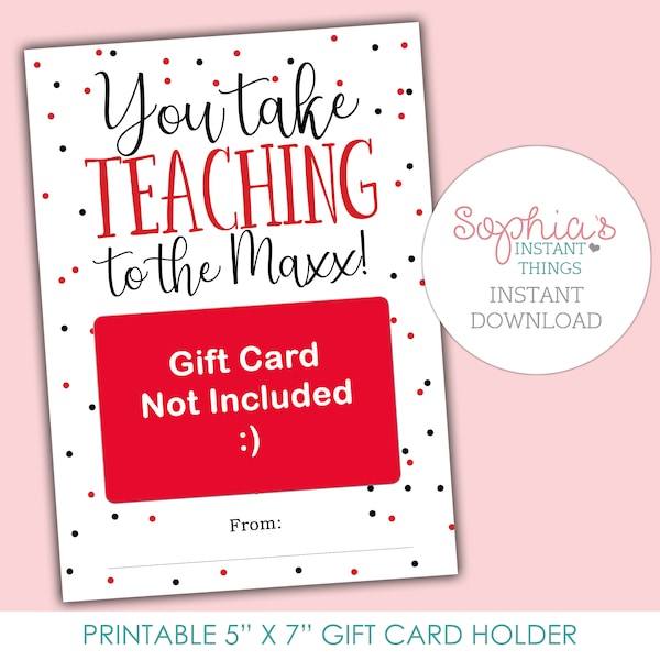 PRINTABLE Maxx Gift Card Holder, Teacher Appreciation Gift, You Take Teaching To The Maxx, Teacher Gift, Gift For Teacher, INSTANT DOWNLOAD