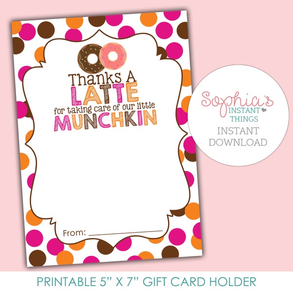 PRINTABLE Donuts Gift Card Holder, Thanks A Latte for Taking Care of Our Munchkin, Teacher Appreciation Gift, Teacher Gift, INSTANT DOWNLOAD