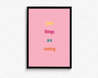 Printable motivational poster. Good things are coming poster. Printable pastel colour art. Home decor printable. Modern art printable.