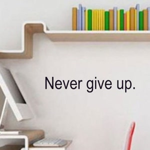 Quote Vinyl Wall Decal Never Give Up Motivational Inspiration College Student Football Sports Team Sticker Boys Girls Teen Room Office Decor image 2