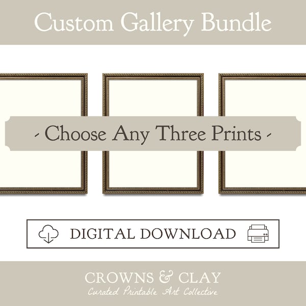 Printable Art Bundle, Choice of Three Prints, Custom Gallery Wall, Digital Art Set, Custom Home Decor, You Pick Any Three, Crowns & Clay