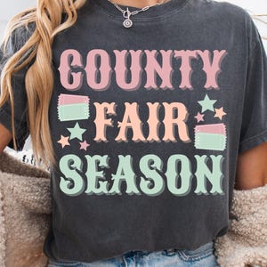 County Fair Season / County Fair / State Fair / Fair Shirt / Fair PNG / County Fair PNG