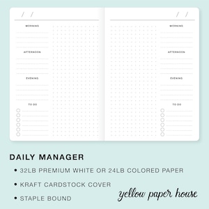 May include: A daily planner with a dotted grid layout. The planner has sections for morning, afternoon, evening, and to-do lists. It is made with 32lb premium white or 24lb coloured paper and has a kraft cardstock cover. The planner is staple bound. The text "yellow paper house" is printed on the bottom of the page.