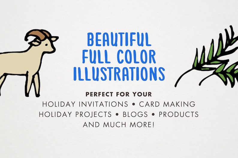 May include: A digital illustration of a goat and a leafy branch. The text "BEAUTIFUL FULL COLOR ILLUSTRATIONS" is in blue text. The text "PERFECT FOR YOUR HOLIDAY INVITATIONS CARD MAKING HOLIDAY PROJECTS BLOGS PRODUCTS AND MUCH MORE!" is in black text.