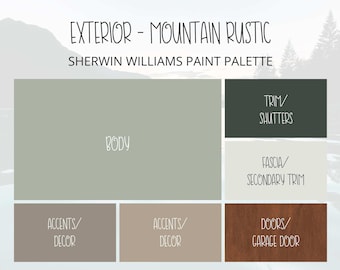 May include: A Sherwin Williams paint palette for an exterior mountain rustic theme. The palette includes colors for the body, trim, fascia, accents, and doors/garage door.