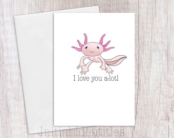 Axolotl greeting card, greetings card for axolotl lover, for him, for her, I love you a lot, cute blank card, valentines card