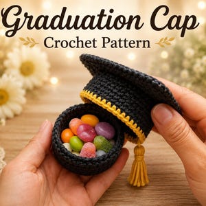 May include: A black crochet graduation cap container with a yellow trim and tassel, filled with colorful jelly beans. The text Graduation Cap Crochet Pattern is displayed at the top, and a small tag reads Handmade with Love.