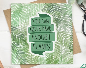 Too Many Plants Greeting Card