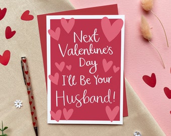 Fiancé Valentine’s Day Card, Next Valentine’s Day I'll Be Your Husband, Valentine’s Card for Her, Wife Husband to Be Card