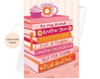 Happy Birthday To My Friend - Foiled Bookish Birthday Card