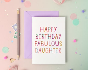 Happy Birthday Fabulous Daughter – Birthday Luxury Foiled Rainbow Greeting Card
