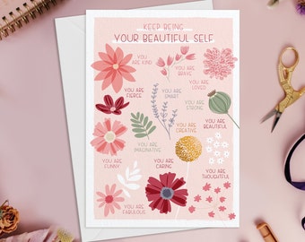 Keep Being Your Beautiful Self - Luxury Positive Affirmation Self Care Greeting Card