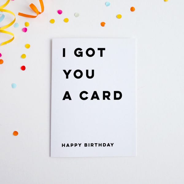 I Got You A Card, Funny Birthday Card, Birthday For Brother, Birthday Card, Birthday Card Sister, Card For Dad, Birthday Card Funny