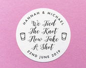 Take A Shot Stickers, We Tied The Knot Now Take A Shot, Take A Shot Labels, Personalised Shot Glass Label, Wedding Drink Favor Labels