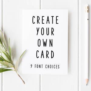 Create Your Own Card, Personalised Card, Custom Birthday Card, Custom Anniversary Card, Wedding Card, Create A Card, Bespoke Card Design