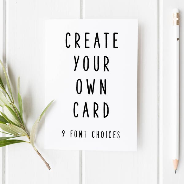 Create Your Own Card, Personalised Card, Custom Birthday Card, Custom Anniversary Card, Wedding Card, Create A Card, Bespoke Card Design