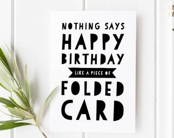 Funny Birthday Card, Nothing Says Happy Birthday Like A Piece Of Card, Birthday For Brother, Birthday Card Friend, Blunt Birthday Greeting