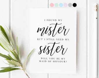 Found My Mister Still Need My Sister, Will you be my Maid Of Honor, Bridesmaid Proposal, Karte für Ehrfrau, Mädchen der Ehre