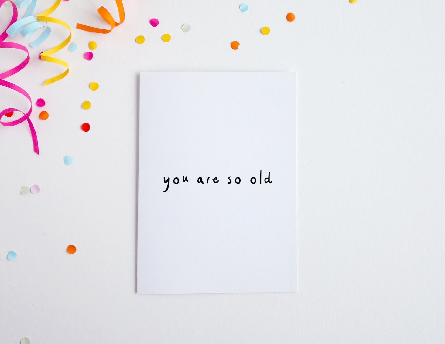 You Are So Old, Funny Birthday Card, Simple Comedy Card, Birthday For…