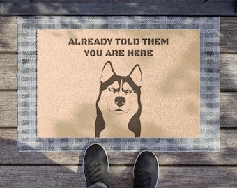 Sassy Husky Illustration Doormat | "Already Told Them You Are Here" Welcome Mat