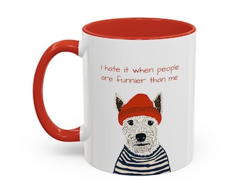 Funny Dog Mug | "People Funnier Than Me" Quote Accent Coffee Cup (11oz or 15oz)
