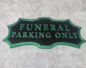 Replica Funeral Parking Only Sign